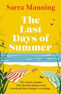 The Last Days of Summer by Sarra Manning