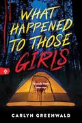 What Happened to Those Girls by Carlyn Greenwald