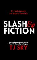 Slasher Fiction: A Dark MM Horror Romance by T.J. Sky